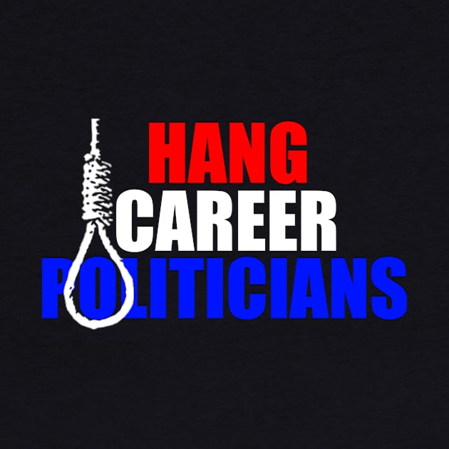 Hang Career Politicians by MikeNightmare